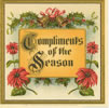COMPLIMENTS OF THE SEASON